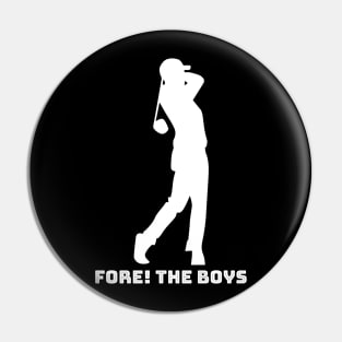 FORE The Boys Pin