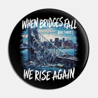 Baltimore Bridge Collapse: We Rise Again Pin