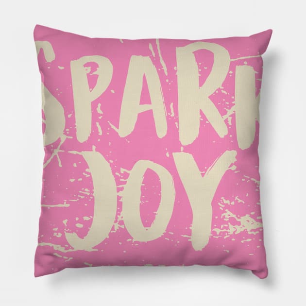 Spark Joy Pink Pillow by keithmagnaye