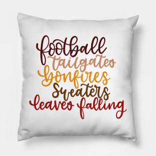 Football, Tailgates, Bonfires, Sweaters, leaves falling - Fall things Pillow