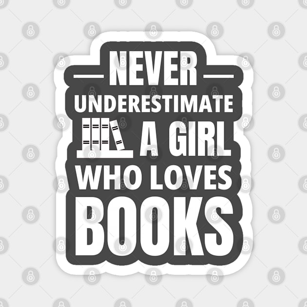 never underestimate a girl who loves books Magnet by Petalprints