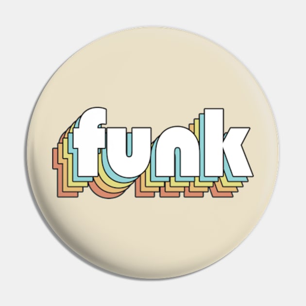Funk - Retro Rainbow Typography Faded Style Pin by Paxnotods