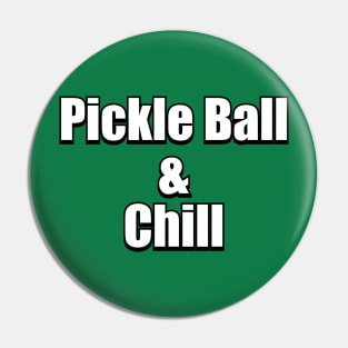 Pickle Ball & Chill Pin