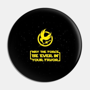 May the force be ever in your favor Pin