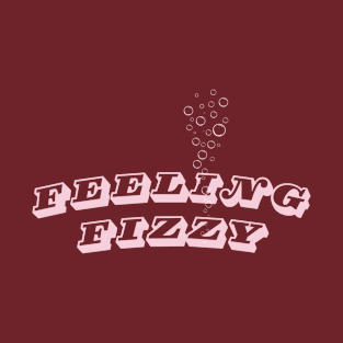 Feeling Fizzy T-Shirt