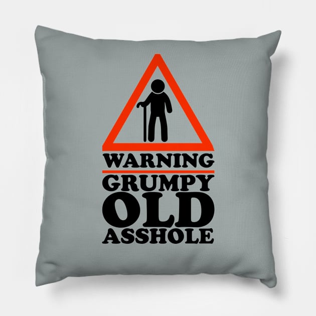 Warning Grumpy Old Asshole Funny Senior Pillow by screamingfool