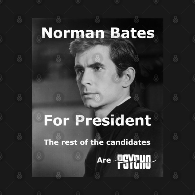 Norman Bates for President by Time Travelers Nostalgia