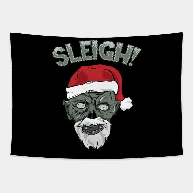 Christmas Zombie Santa Halloween Sleigh Slay Holiday Horror Santa Horror Tapestry Teepublic