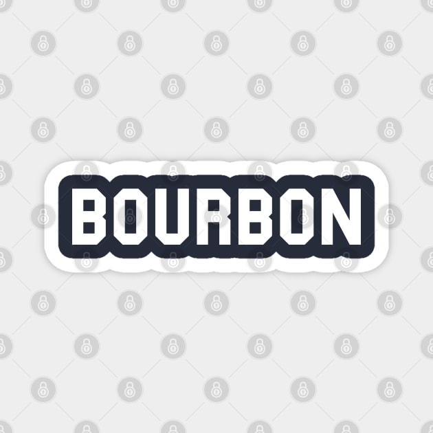 BOURBON Magnet by thedeuce