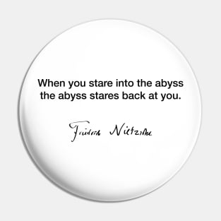 When you stare into the abyss - Friedrich Nietzsche Pin