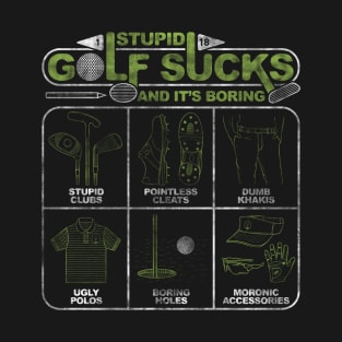 Stupid Golf Sucks and its Boring T-Shirt