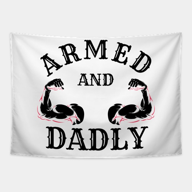 ARMED AND DADLY FUNNY FATHER BUFF DAD BOD MUSCLE GYM WORKOUT Tapestry by CoolFactorMerch