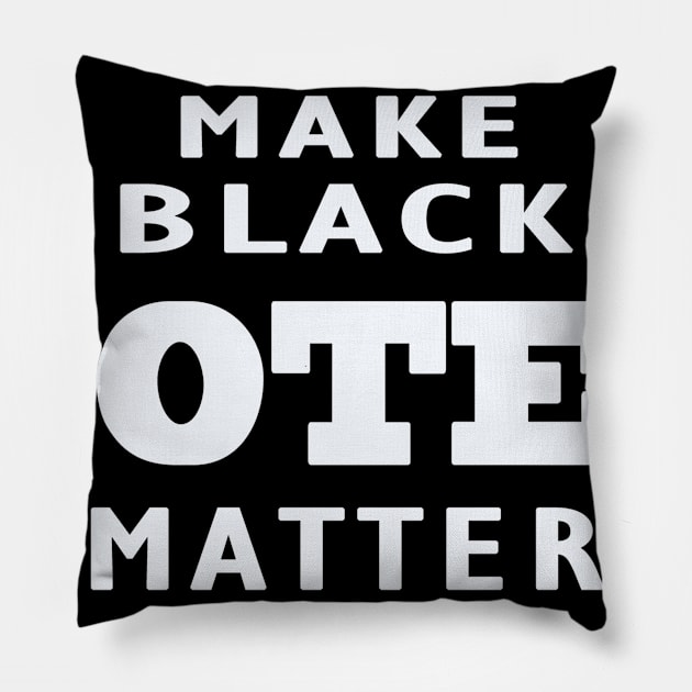 Make black votes matter Pillow by H.M.I Designz