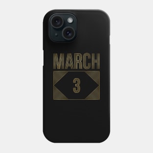 March 3 Phone Case