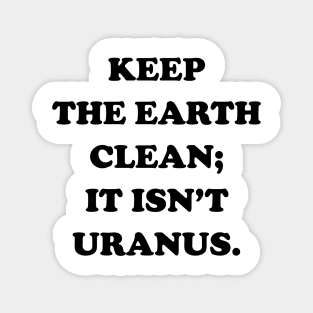 keep the earth clean Magnet