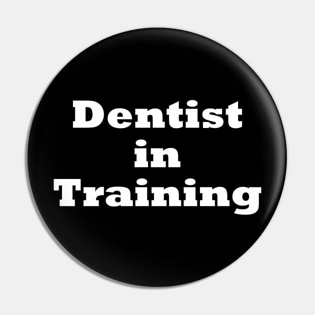 Dentist in Training Pin by kapotka
