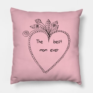 The best mom ever - black heart Pillow