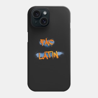 Fac Latin! Phone Case