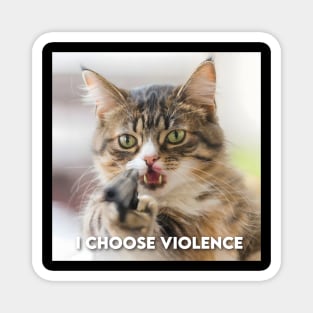 I Choose Violence Cat Meme Magnet