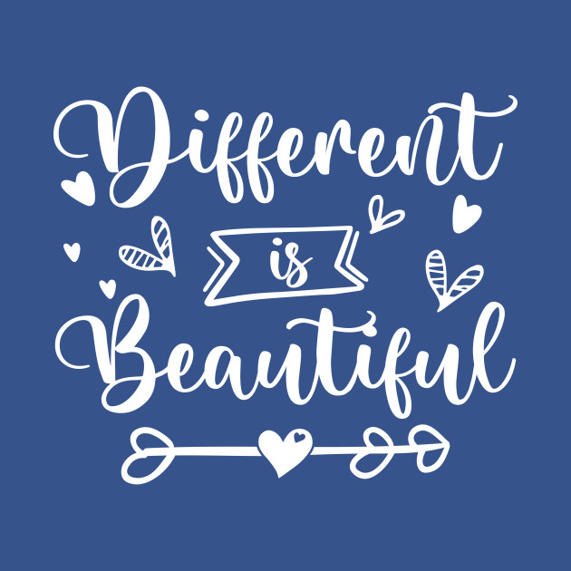 Disover Different Is Beautiful - Womens Day Gift Ideas - T-Shirt