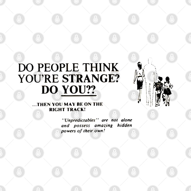 Do People Think You're Strange ? Do You? | Advertising Poster | Vintage Ad | You Might Be On The Right Track by Everyday Inspiration