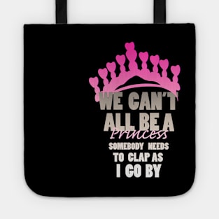 We all can't be a Princess Tote