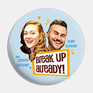 "Break Up Already!" Podcast Merchandise Pin