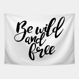 We wild and free Tapestry