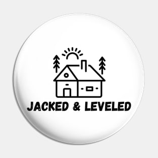 Jacked and Leveled Pin