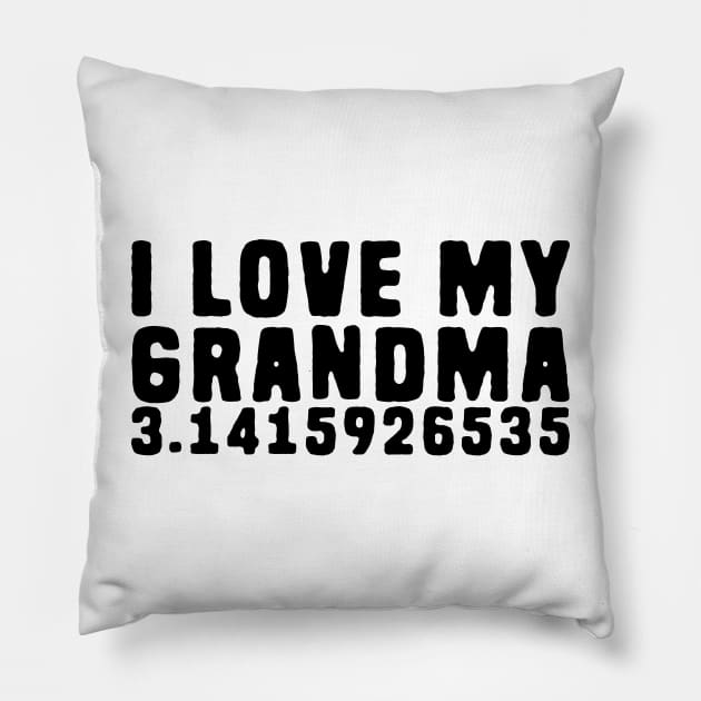 Funny Pi Pun - I Love My Grandma Pi Pillow by Shirts That Bangs