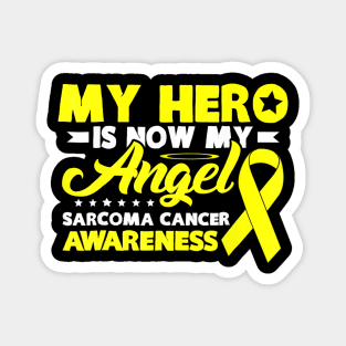 Sarcoma cancer shirt Wear Yellow ribbon for my hero gifts Magnet