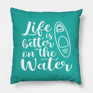 Life Is Better on The Water Kayaking Pillow