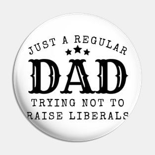 Just a regular dad trying not to raise liberal Pin