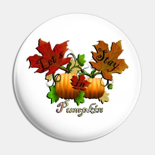 Let's Stay In Pumpkin, Thanksgiving Design All The Fall Feels! Pumpkins, Autumn Leaves & Pumpkin Pie Oh MY! Happy Thanksgiving Pin