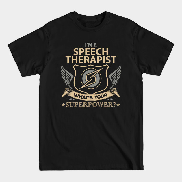 Discover Speech Therapist T Shirt - Superpower Gift Item Tee - Speech Therapist - T-Shirt