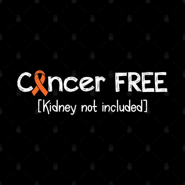 Cancer FREE- Kidney Cancer Gifts Kidney Cancer Awareness by AwarenessClub