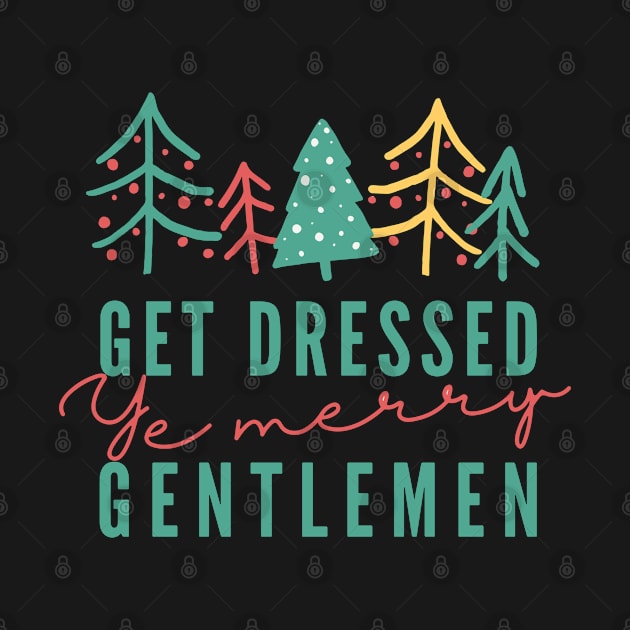 Get Dressed Ye Merry Gentlemen v2 by hawkadoodledoo