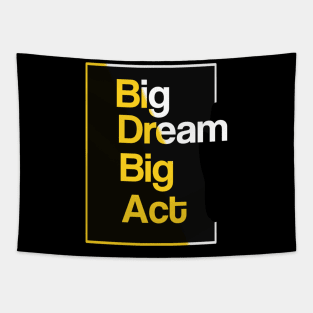 Big dream big act Tapestry