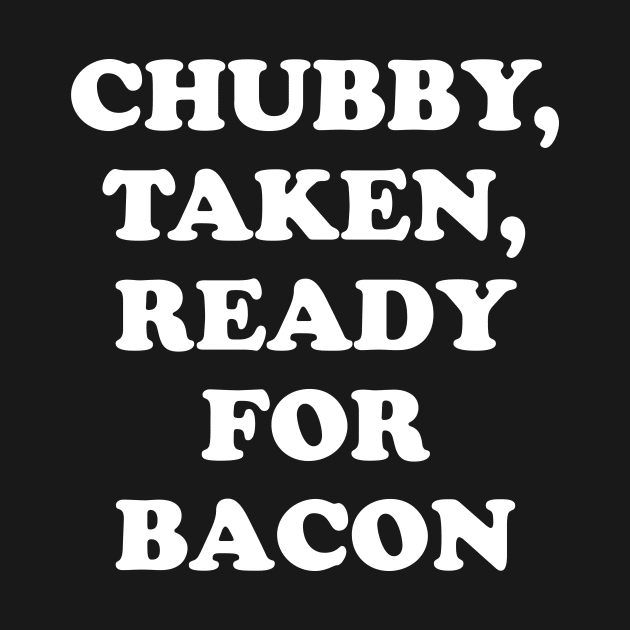 Chubby Taken Ready For Bacon by dumbshirts