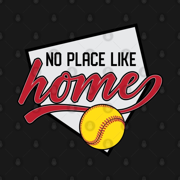 No Place Like Home, Softball © GraphicLoveShop by GraphicLoveShop