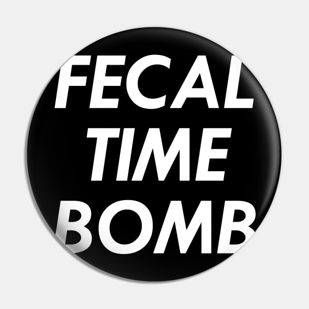 Fecal Time Bomb, White Pin by Chrothon