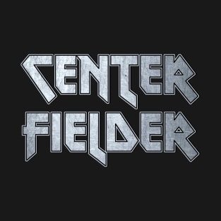 Center Fielder T-Shirt