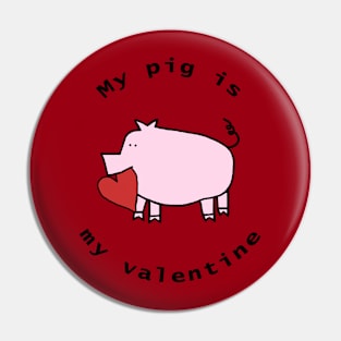 My Pig is My Valentine Pin