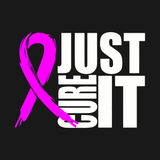 breast cancer // just cure it T-Shirt