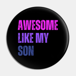 Awesome Like My Son Mothers Day Mom Grandma Mama Pin