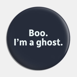 Boo. I'm a Ghost. Pin