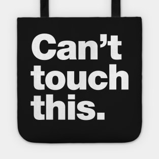 Can't touch this Tote