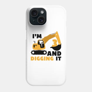 I'm 3 and Digging it Funny 3rd Birthday Excavator Kids Phone Case