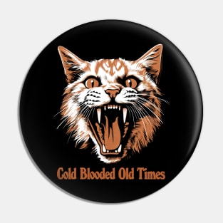 Cold Blooded Old Times Pin