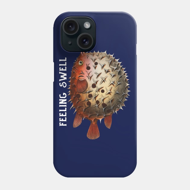 Feeling Swell Pufferfish Phone Case by KarmicKal